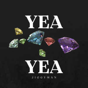 收聽JiggyMan的Yea Yea (Explicit)歌詞歌曲