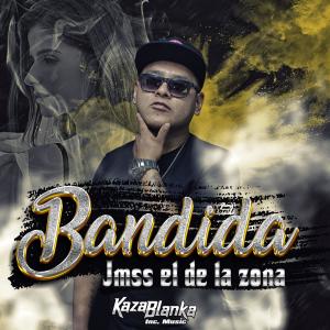 ดาวน์โหลดและฟังเพลง bandida (feat. FER GH) พร้อมเนื้อเพลงจาก JMSS el de la zona N