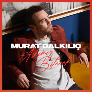 Murat Dalkilic的专辑Aşkımız Bitecek (Akustik)