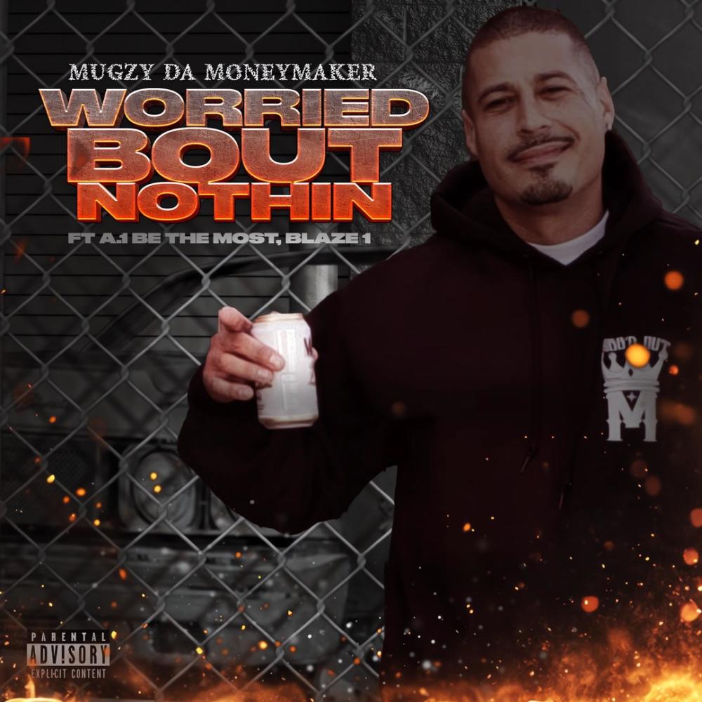 Worried Bout Nothin (feat. A.1 Be The most & Blaze1diz) (Explicit)