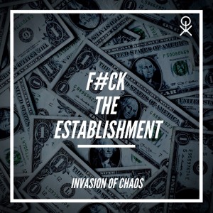 Album Fuck the Establishment from Invasion Of Chaos