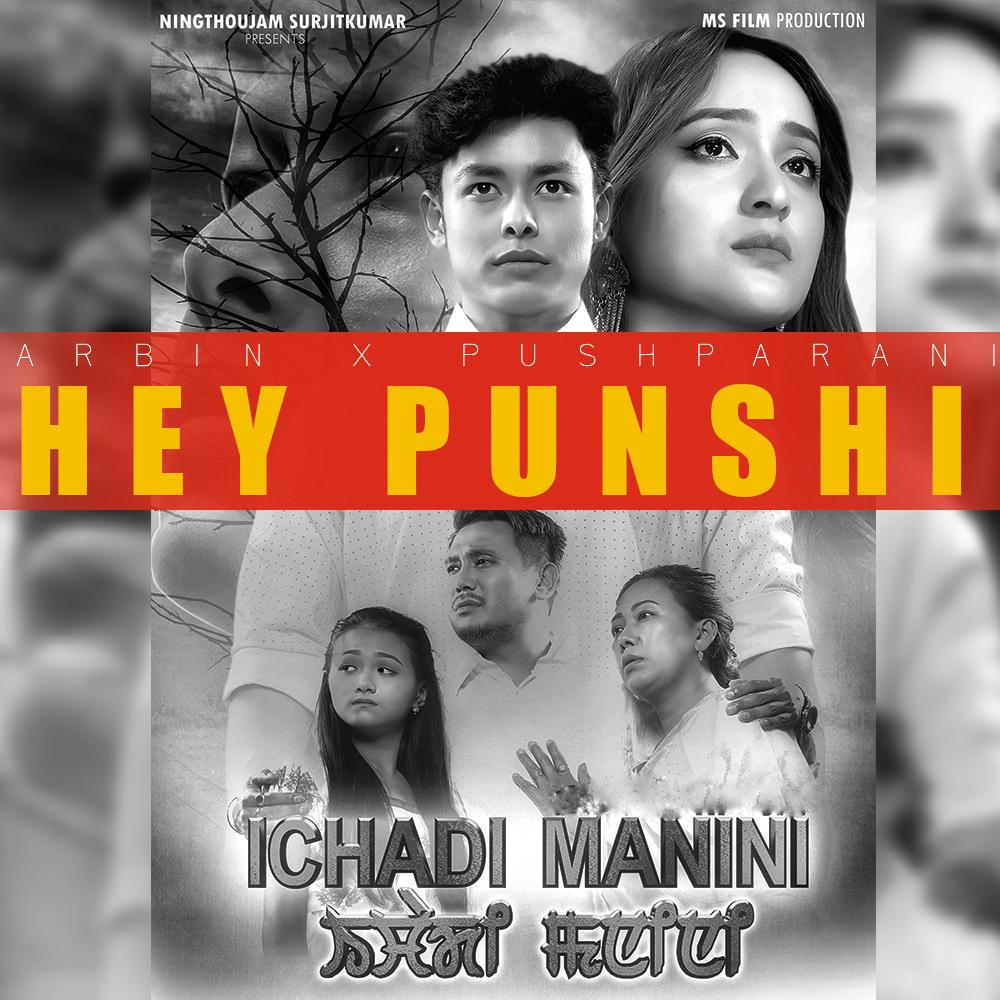 HEY PUNSHI (ICHADI MANINI)