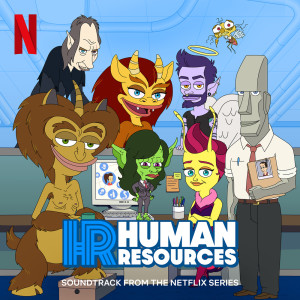 Mark Rivers的專輯Human Resources (Soundtrack From The Netflix Series) (Explicit)
