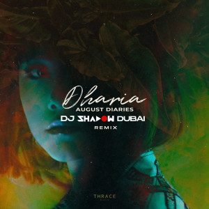 Dengarkan lagu August Diaries (DJ Shadow Dubai Remix) nyanyian DHARIA dengan lirik