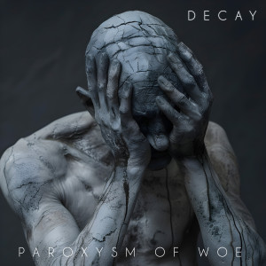 Album Paroxysm Of Woe from Decay