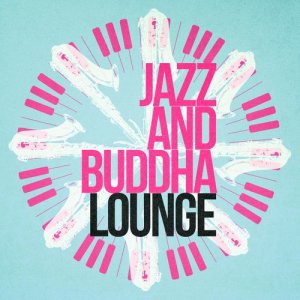 Buddha Lounge的專輯Jazz and Buddha Lounge