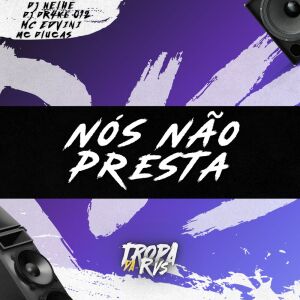 Album Nós Não Presta (Explicit) from RVS Prod