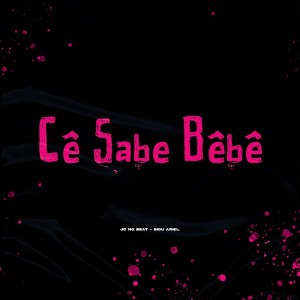 Album CÊ SABE BEBÊ (Explicit) from 