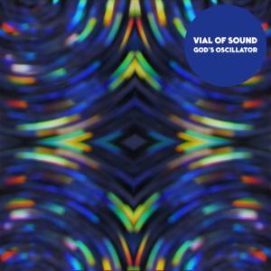 ดาวน์โหลดและฟังเพลง God's Oscillator พร้อมเนื้อเพลงจาก Vial Of Sound
