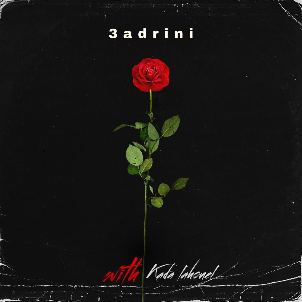 3adrini (with Kada lahouel)