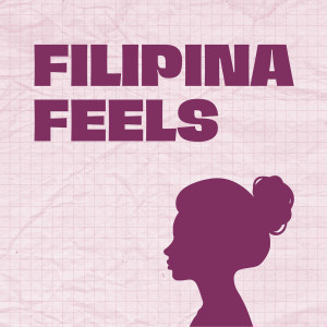 FILIPINA FEELS (Explicit)