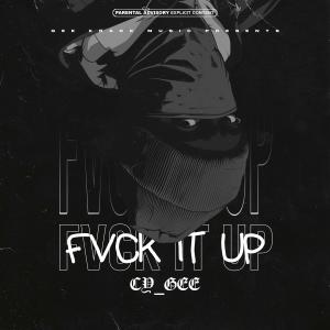 收聽CY_GEE的FVCK IT UP (Explicit)歌詞歌曲