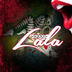 Dengarkan La La (Explicit) lagu dari Sqoot dengan lirik