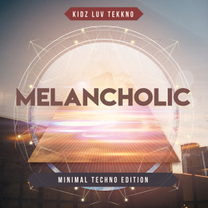 Various Artists的專輯Melancholic (Minimal Techno Edition)