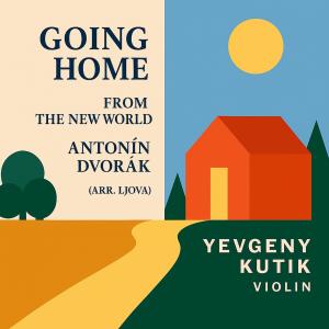 Yevgeny Kutik的專輯"Going Home" from the New World