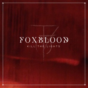 ดาวน์โหลดและฟังเพลง Kill the Lights (Explicit) พร้อมเนื้อเพลงจาก Foxblood