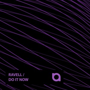 收聽Ravell的Do It Now歌詞歌曲