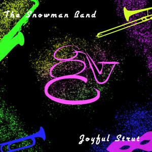 The Snowman Band的專輯Joyful Strut (feat. St. Paul Peterson, Kevin Gastonguay & Cory Wong)