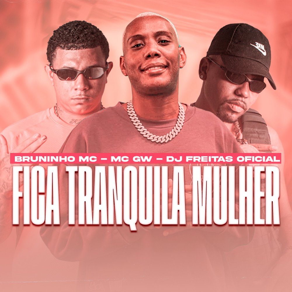 Fica Tranquila Mulher (Explicit)