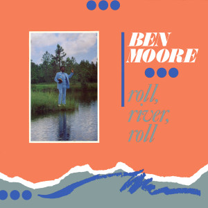 Ben Moore的專輯Roll, River, Roll