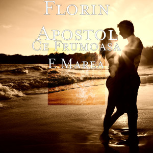 收聽Florin Apostol的Ce Frumoasa E Marea歌詞歌曲
