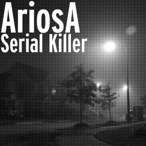 Dengarkan lagu Serial Killer (Explicit) nyanyian AriosA dengan lirik