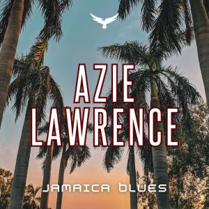 อัลบัม Jamaica Blues ศิลปิน Azie Lawrence