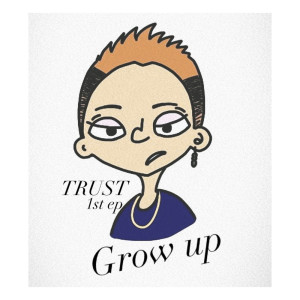 Album Grow up oleh TRUST