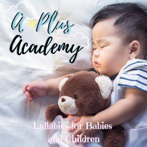 Lullabies for Babies and Children dari A-Plus Academy