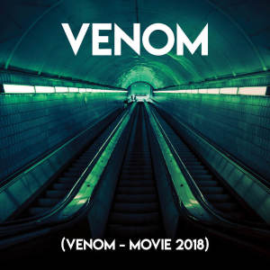 Listen to Venom ('Venom' 2018) (Explicit) song with lyrics from Tough Rhymes