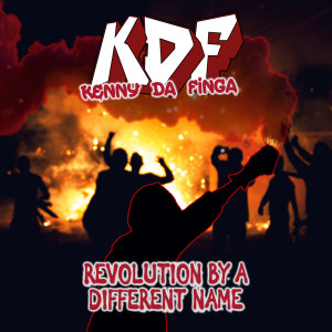 Listen to Revolution by a Different Name song with lyrics from Kenny da Finga