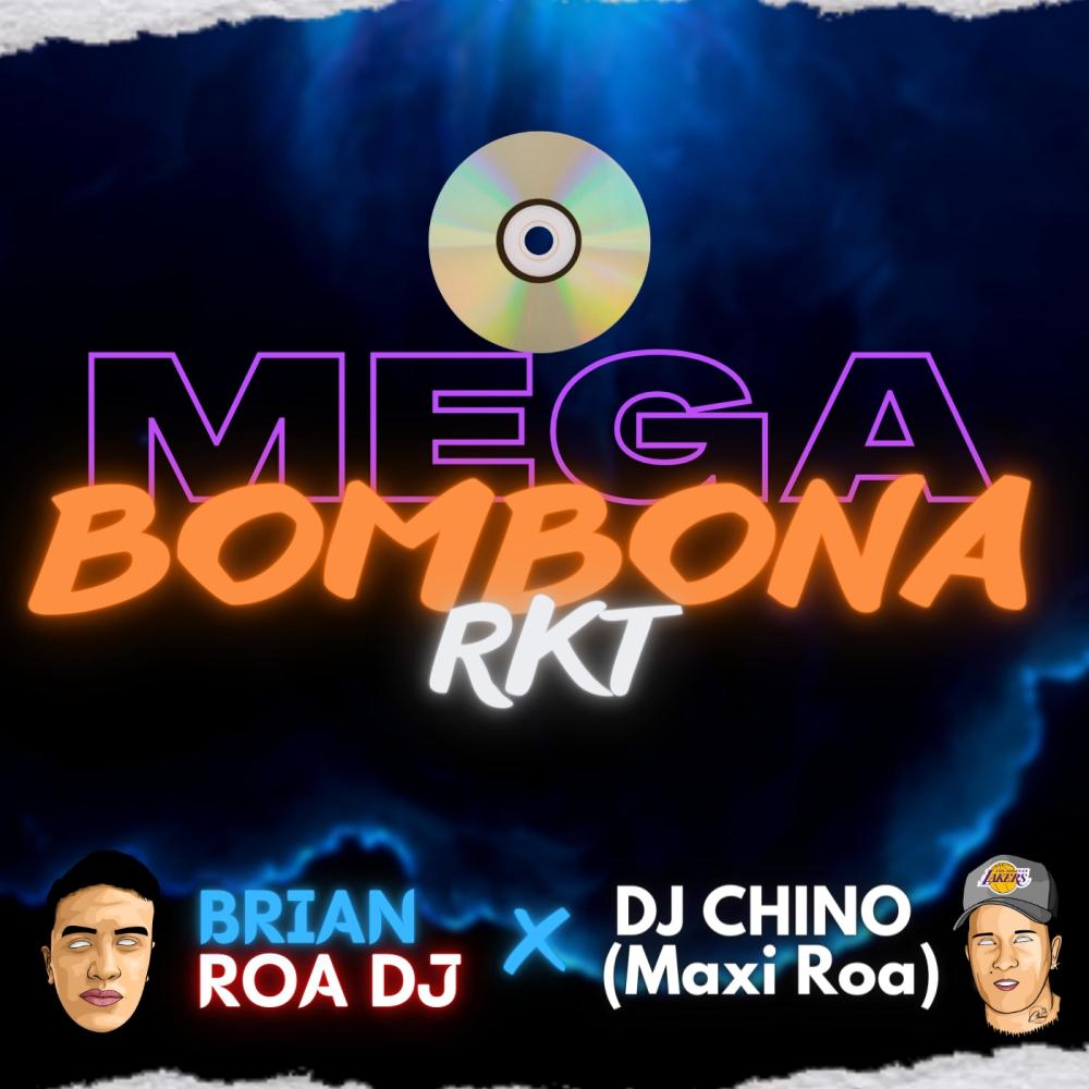 MEGA BOMBONA RKT(feat. DJ CHINO Maxi Roa) (Explicit)