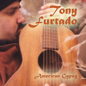 อัลบัม American Gypsy ศิลปิน Tony Furtado