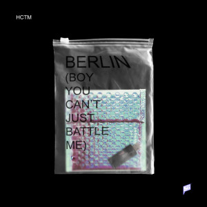 Berlin (Boy You Can't Just Battle Me)