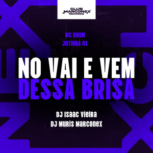 No Vai E Vem Dessa Brisa (Explicit) dari DJ Isaac Vieira