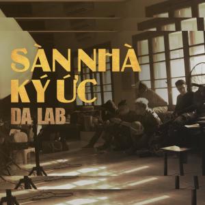 ดาวน์โหลดและฟังเพลง San Nha Ky Uc พร้อมเนื้อเพลงจาก Da LAB