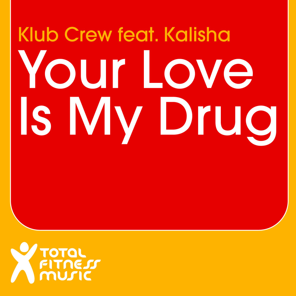 Your Love Is My Drug