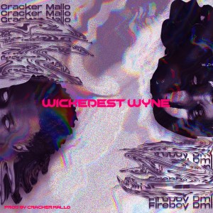 收听Cracker Mallo的Wickedest Wyne歌词歌曲
