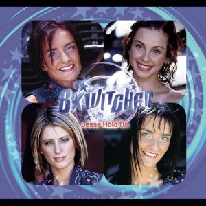 收聽B*Witched的Jesse Hold On歌詞歌曲