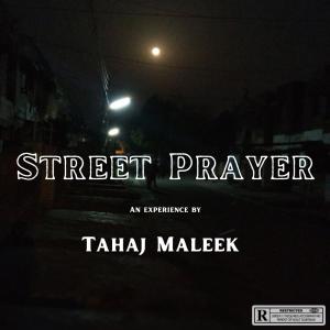 ดาวน์โหลดและฟังเพลง Street Prayer (Explicit) พร้อมเนื้อเพลงจาก Tahaj Maleek