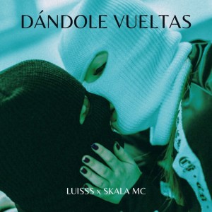 ดาวน์โหลดและฟังเพลง Dandole Vueltas พร้อมเนื้อเพลงจาก Skala Mc