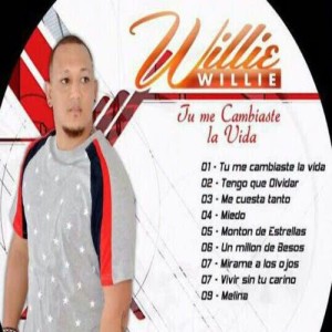 收聽Willie Willie的Tu Me Cambiaste la Vida歌詞歌曲