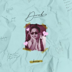 收聽Because的Direk歌詞歌曲