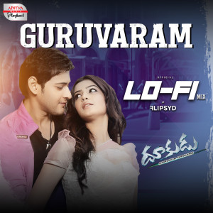 Listen to Guruvaram Lofi Mix (From "Dookudu") song with lyrics from Rahul Nambiar