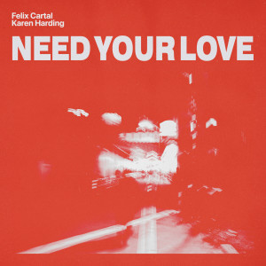 Felix Cartal的專輯Need Your Love