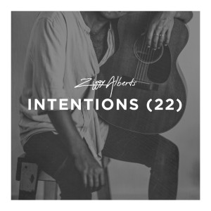 收听Ziggy Alberts的Intentions (22)歌词歌曲