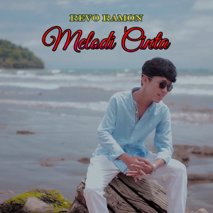 Dengarkan lagu Melodi Cinta nyanyian Revo Ramon dengan lirik