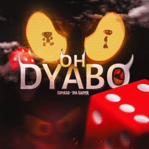 ดาวน์โหลดและฟังเพลง Cuphead "Oh Dyabo" พร้อมเนื้อเพลงจาก Dya Rapper