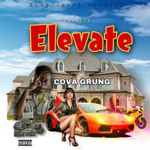 ดาวน์โหลดและฟังเพลง Elevate (Explicit) พร้อมเนื้อเพลงจาก Cova Grung