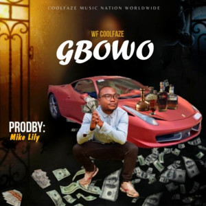 Listen to Gbowo song with lyrics from Wf Coolfaze